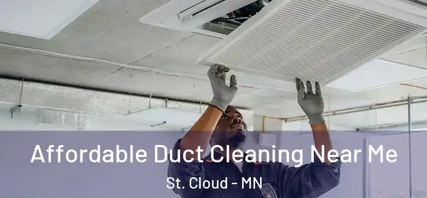 Affordable Duct Cleaning Near Me St. Cloud - MN