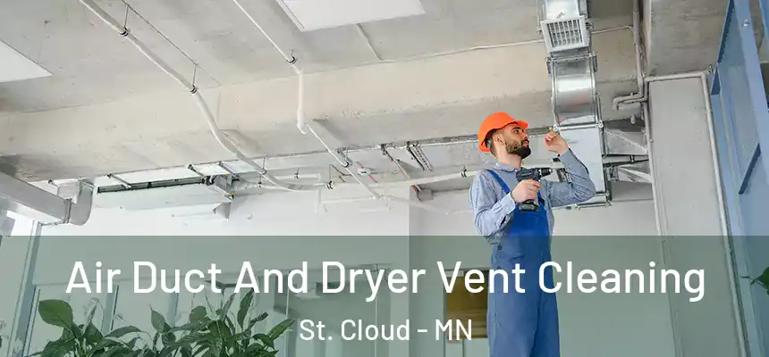 Air Duct And Dryer Vent Cleaning St. Cloud - MN