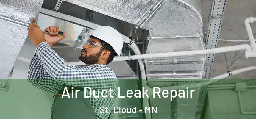 Air Duct Leak Repair St. Cloud - MN