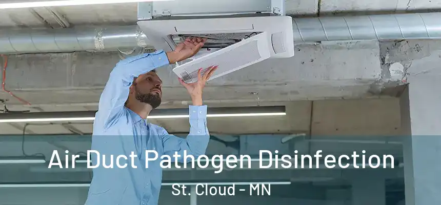 Air Duct Pathogen Disinfection St. Cloud - MN