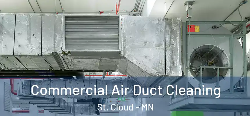 Commercial Air Duct Cleaning St. Cloud - MN