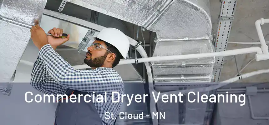 Commercial Dryer Vent Cleaning St. Cloud - MN