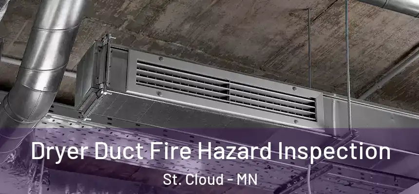 Dryer Duct Fire Hazard Inspection St. Cloud - MN