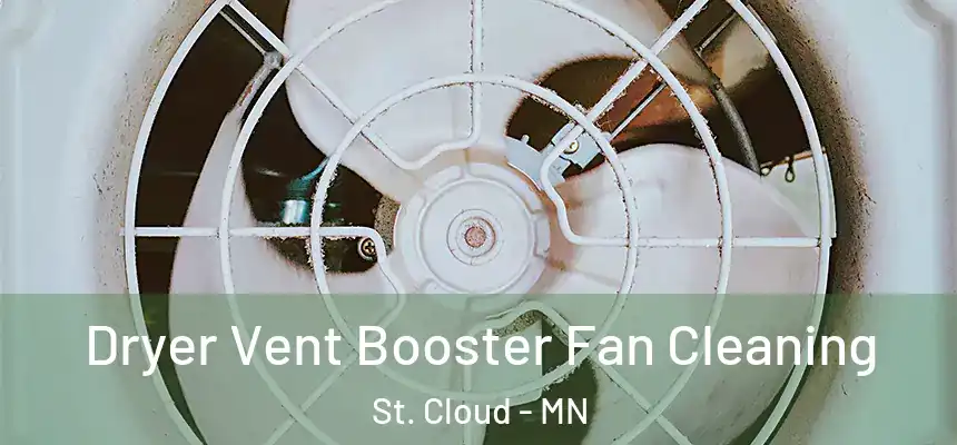 Dryer Vent Booster Fan Cleaning St. Cloud - MN