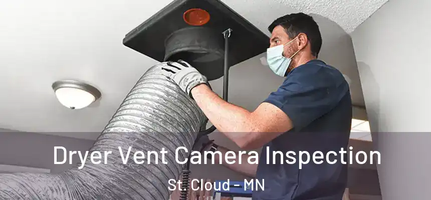 Dryer Vent Camera Inspection St. Cloud - MN