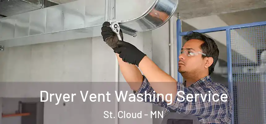 Dryer Vent Washing Service St. Cloud - MN