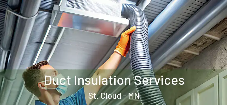 Duct Insulation Services St. Cloud - MN