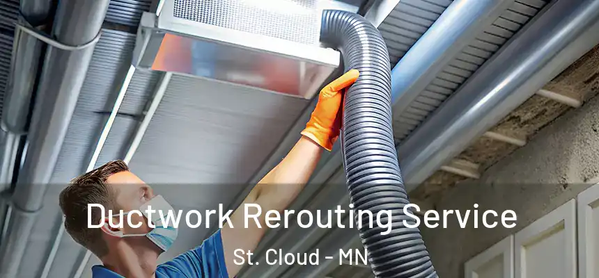 Ductwork Rerouting Service St. Cloud - MN