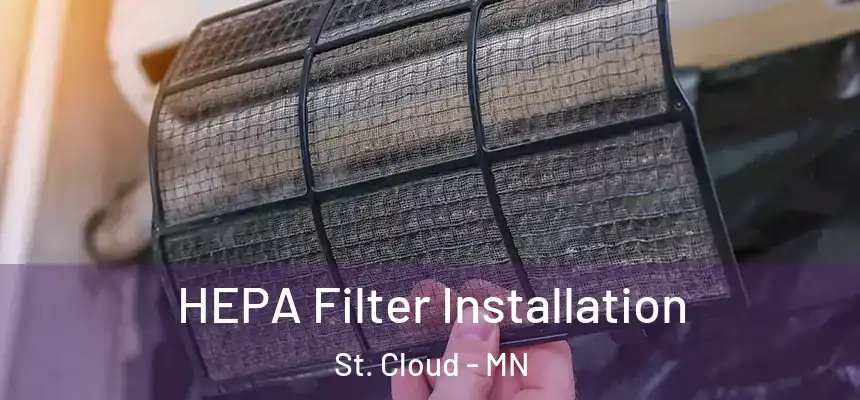 HEPA Filter Installation St. Cloud - MN