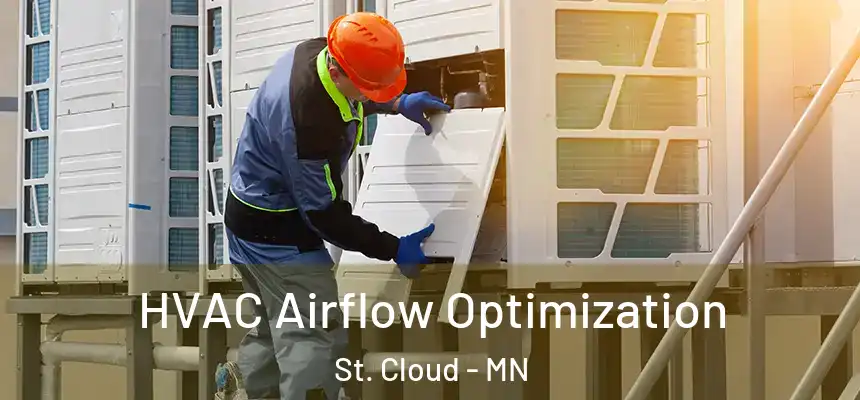HVAC Airflow Optimization St. Cloud - MN