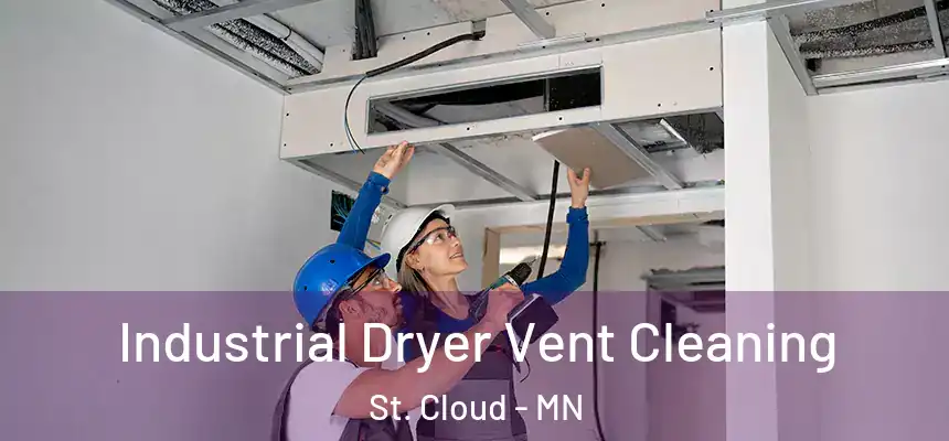 Industrial Dryer Vent Cleaning St. Cloud - MN