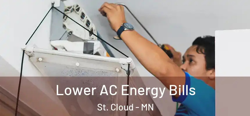 Lower AC Energy Bills St. Cloud - MN