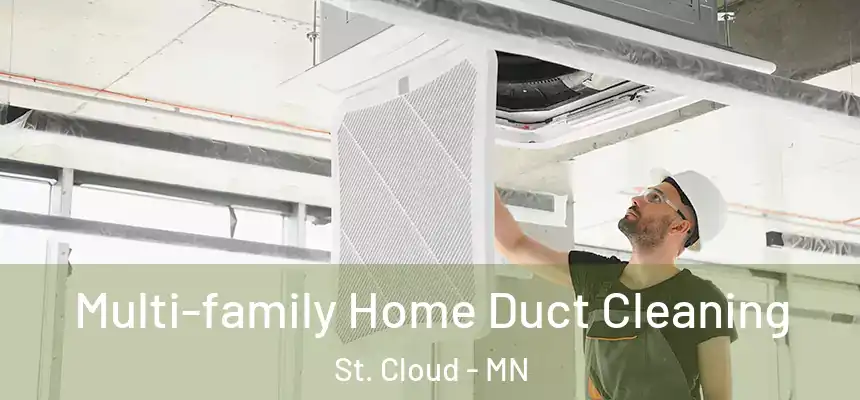 Multi-family Home Duct Cleaning St. Cloud - MN