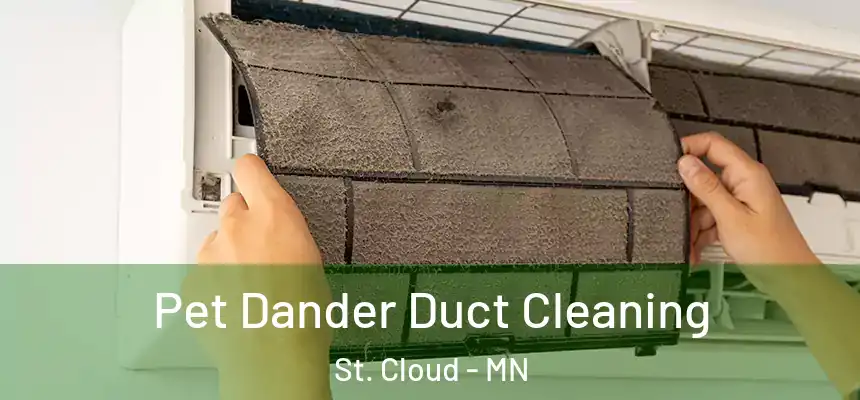 Pet Dander Duct Cleaning St. Cloud - MN