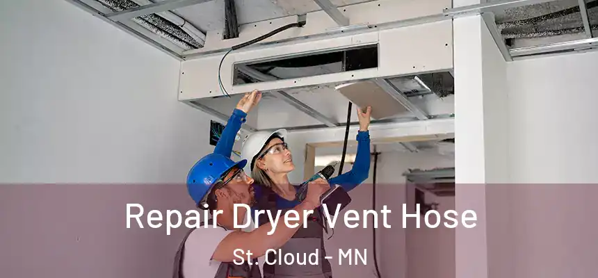 Repair Dryer Vent Hose St. Cloud - MN