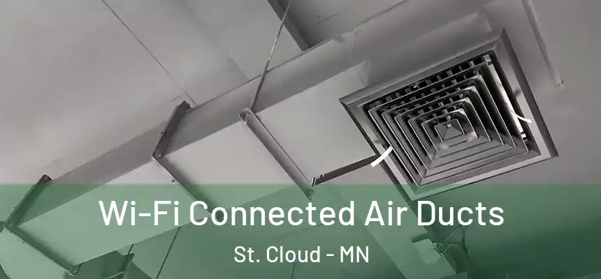 Wi-Fi Connected Air Ducts St. Cloud - MN